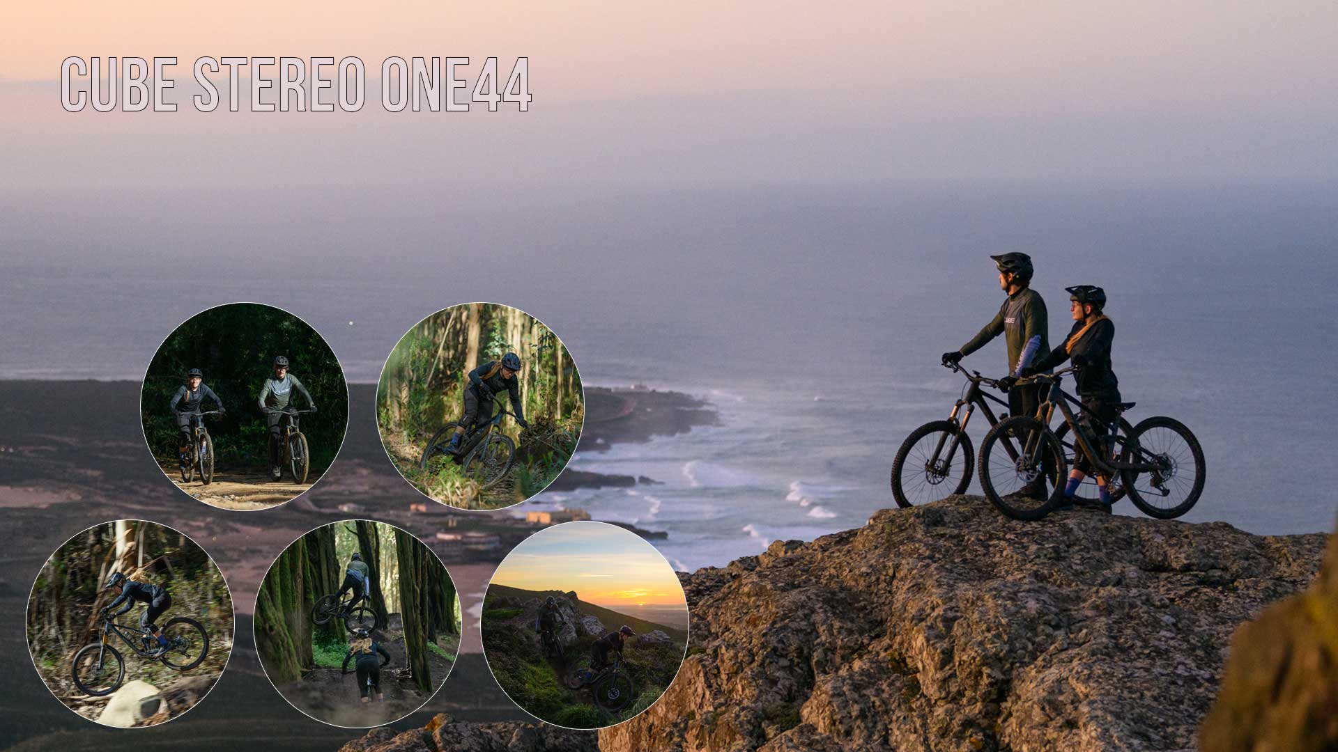 Banner met de titel Cube Stereo ONE44. Een mannelijke en vrouwelijke fietser staan met hun Cube Stereo ONE44 Fully mountainbikes op een rots met uitzicht op zee. Vijf cirkelvormige beelden tonen hen fietsend in het bos, deels samen, deels alleen.
