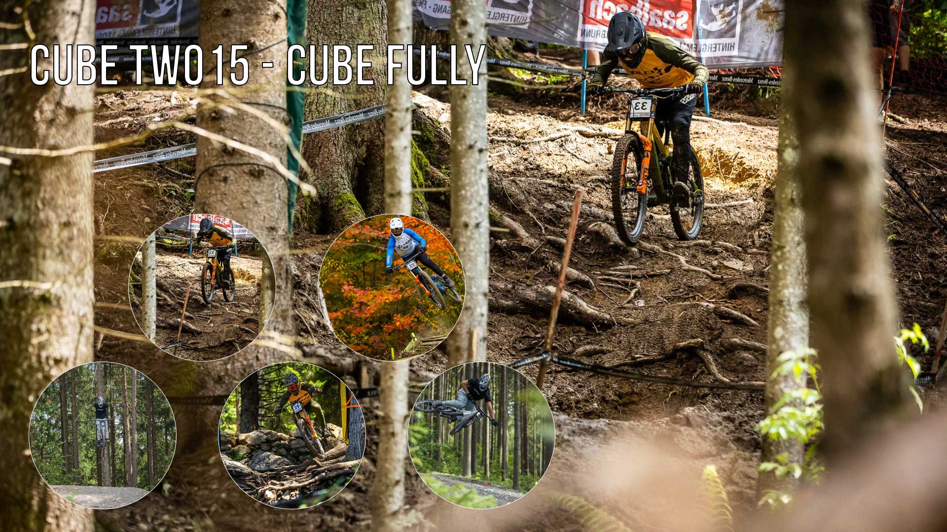 Banner met de titel Cube TWO15 - Cube Fully.  De afbeelding toont een mountainbiker in een race. Hij draagt startnummer 33 en rijdt door een beworteld bos op zijn Cube TWO15 Fully mountainbike. Vijf cirkelvormige foto's tonen drie andere mountainbikers met startnummers in actie.